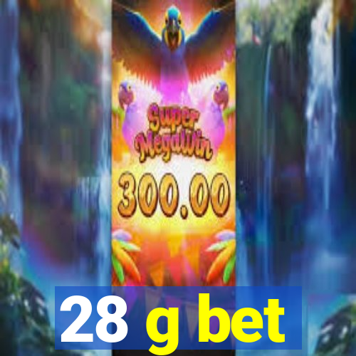 28 g bet